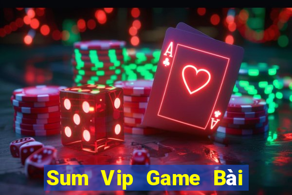 Sum Vip Game Bài Nhiều Người Chơi Nhất