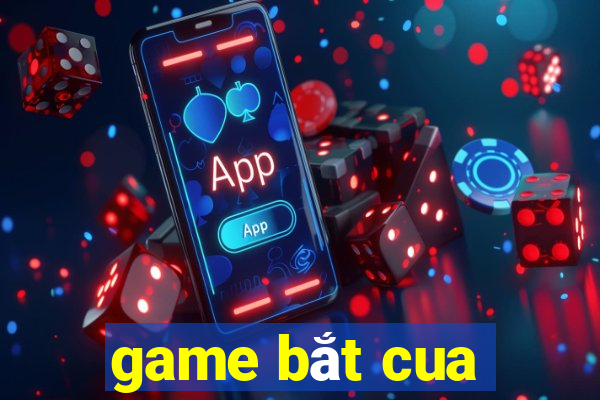 game bắt cua