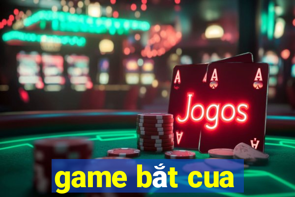 game bắt cua