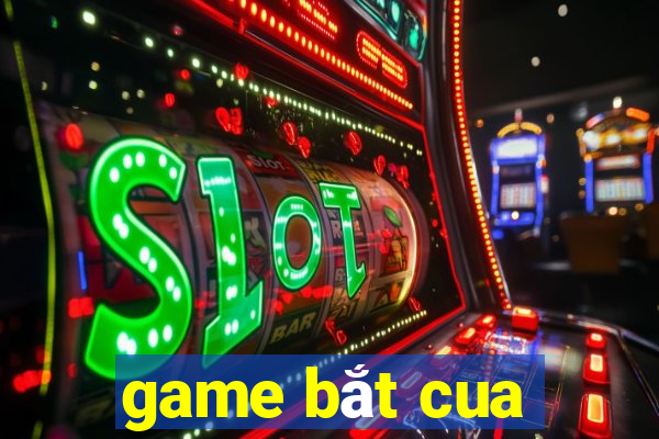 game bắt cua