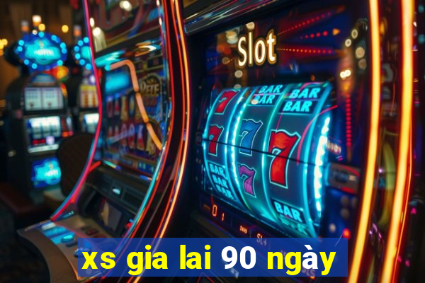 xs gia lai 90 ngày