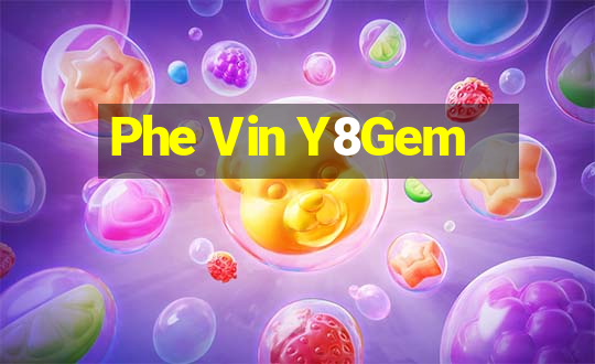 Phe Vin Y8Gem