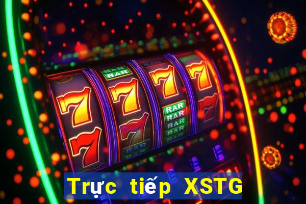 Trực tiếp XSTG ngày 7