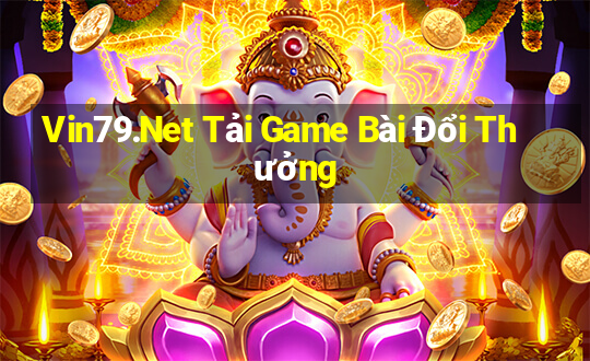 Vin79.Net Tải Game Bài Đổi Thưởng