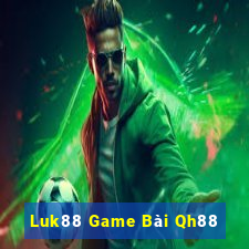 Luk88 Game Bài Qh88