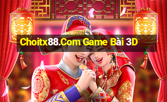 Choitx88.Com Game Bài 3D