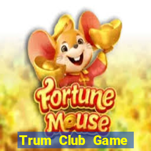 Trum Club Game Bài Online Hay