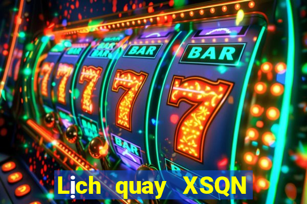 Lịch quay XSQN ngày 4