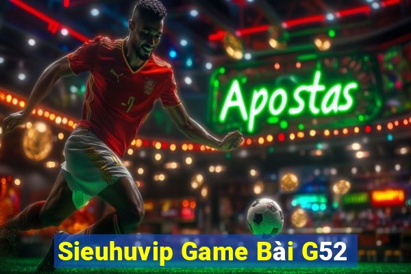 Sieuhuvip Game Bài G52