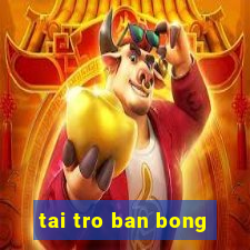 tai tro ban bong