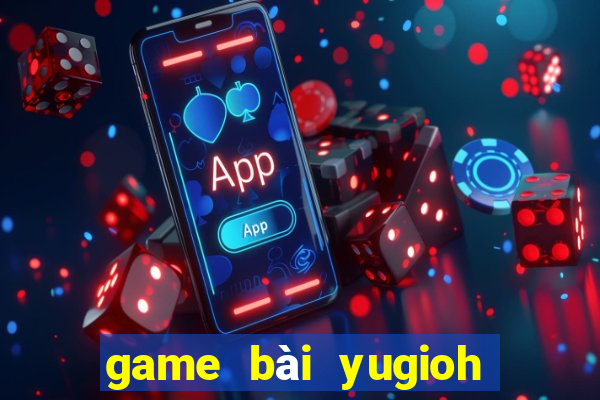 game bài yugioh pc offline viet hoa