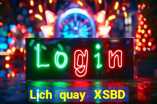 Lịch quay XSBD Thứ 3