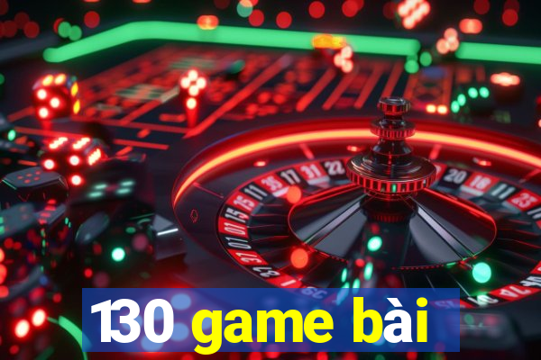 130 game bài