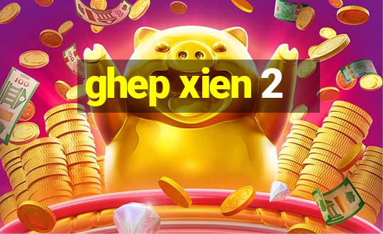 ghep xien 2