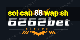 soi cau 88 wap sh