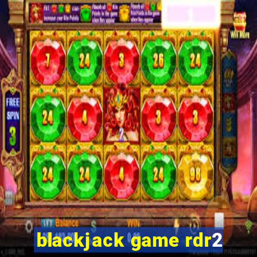 blackjack game rdr2