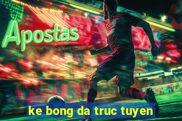 ke bong da truc tuyen