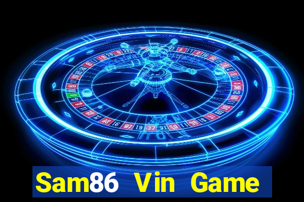 Sam86 Vin Game Bài 247