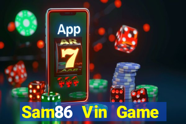 Sam86 Vin Game Bài 247