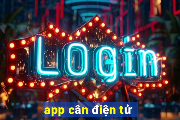 app cân điện tử