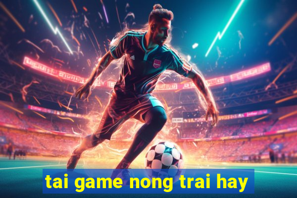 tai game nong trai hay