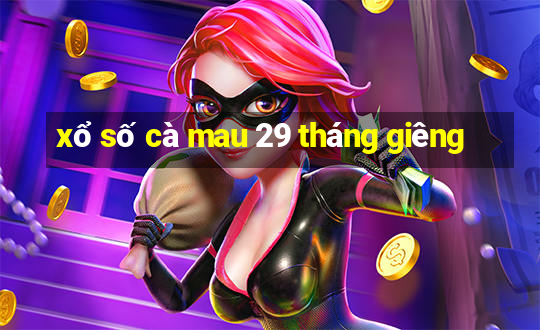 xổ số cà mau 29 tháng giêng