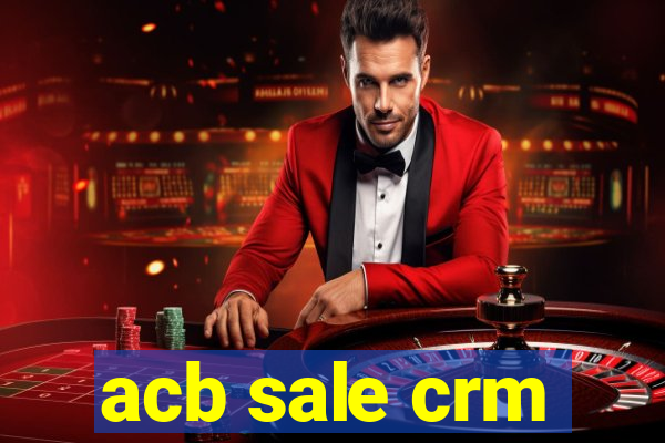 acb sale crm