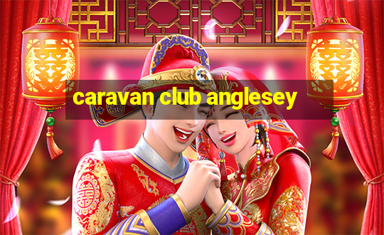 caravan club anglesey