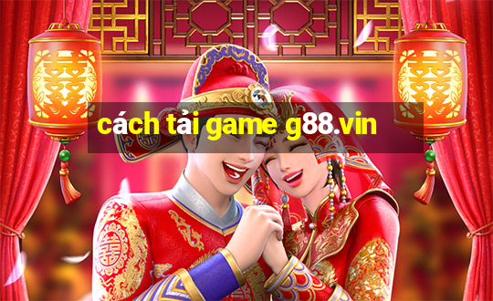 cách tải game g88.vin