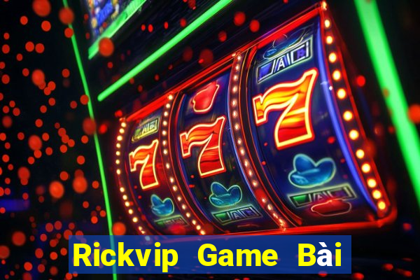 Rickvip Game Bài Online Miễn Phí