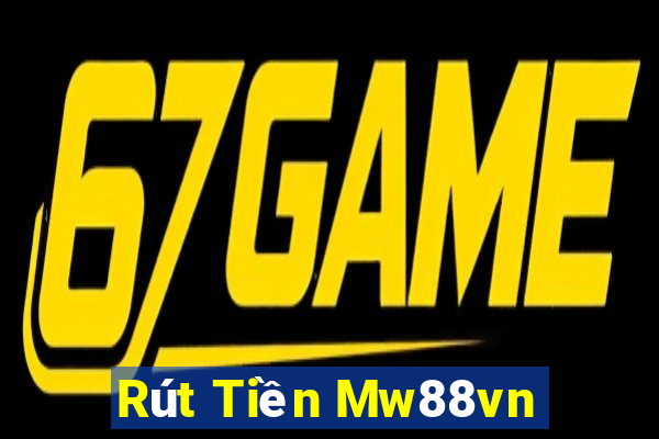 Rút Tiền Mw88vn