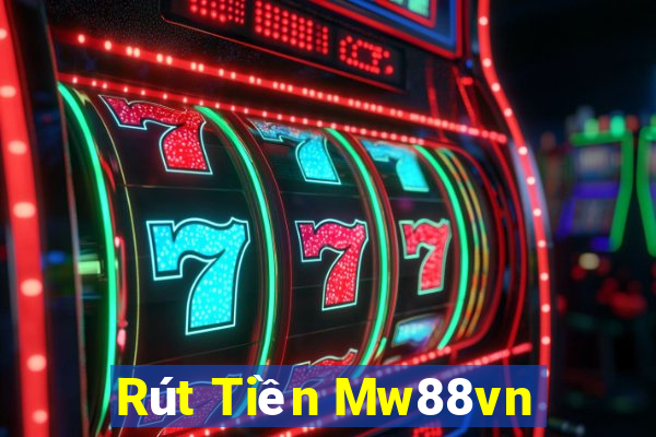 Rút Tiền Mw88vn