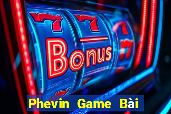 Phevin Game Bài Ma Cao