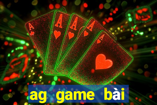 ag game bài đăng nhập