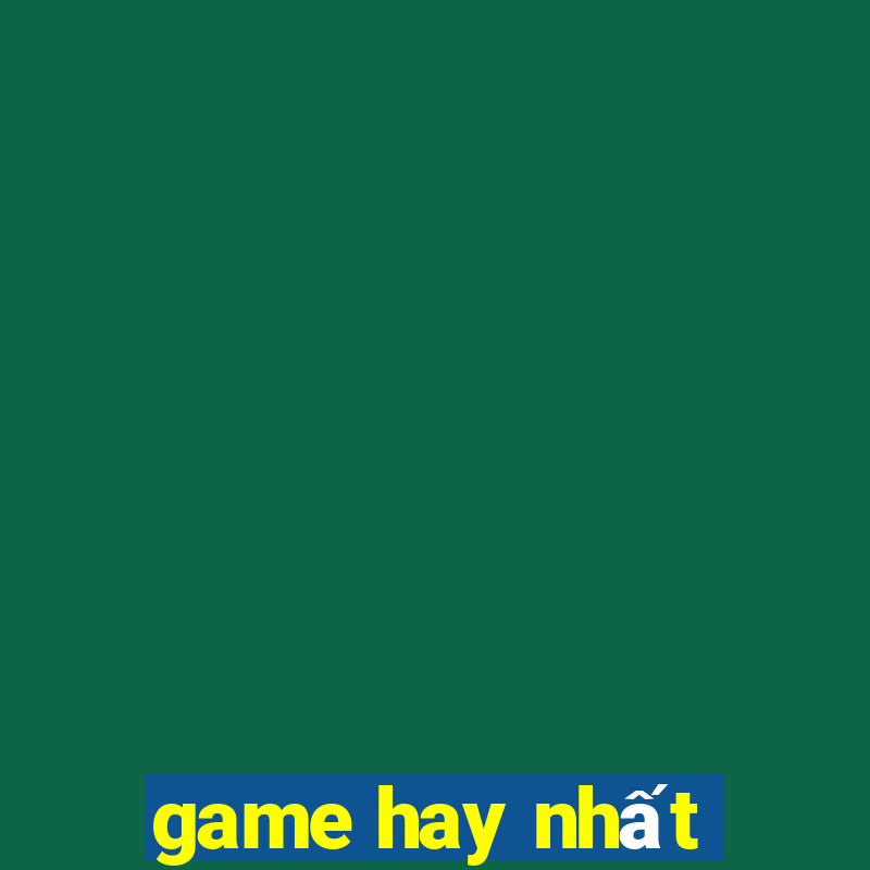 game hay nhất