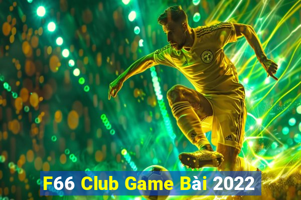 F66 Club Game Bài 2022