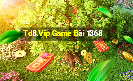 Td8.Vip Game Bài 1368