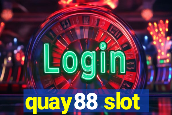 quay88 slot