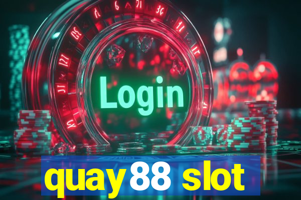 quay88 slot