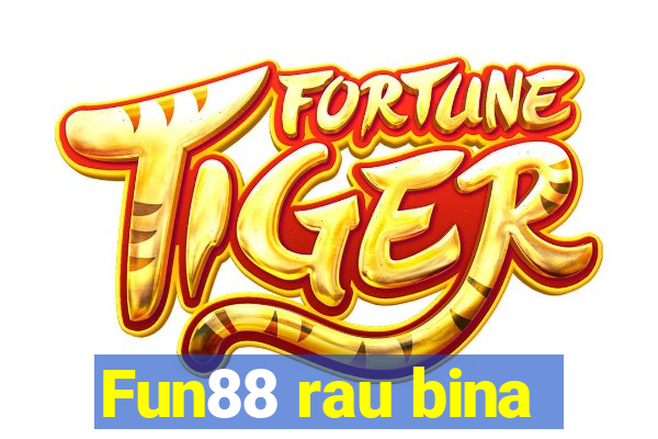 Fun88 rau bina