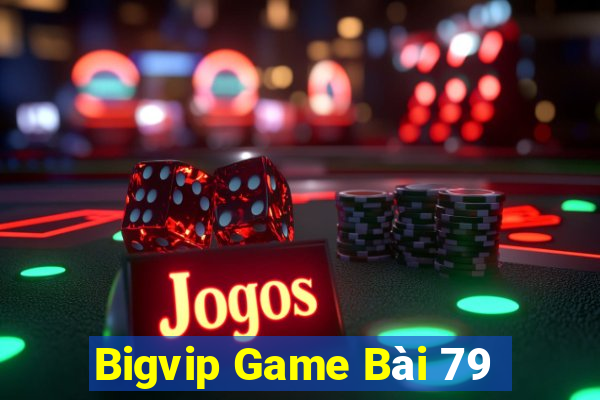 Bigvip Game Bài 79