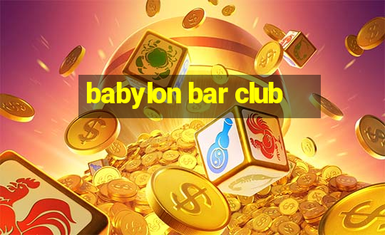 babylon bar club