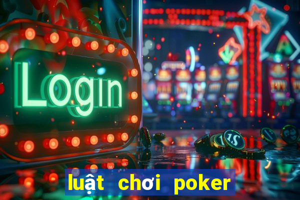 luật chơi poker cơ bản