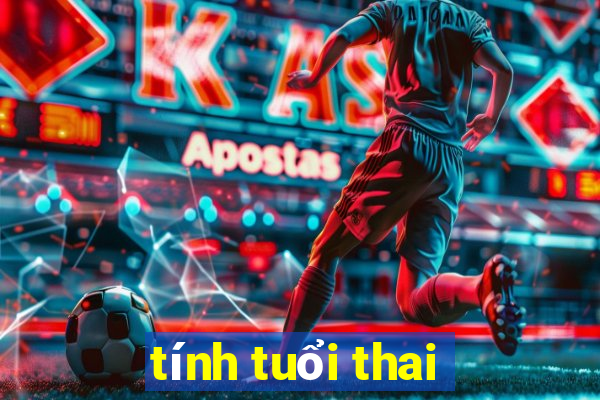 tính tuổi thai