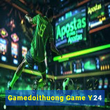 Gamedoithuong Game Y24