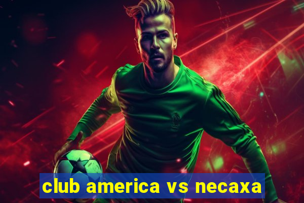 club america vs necaxa