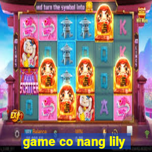 game co nang lily