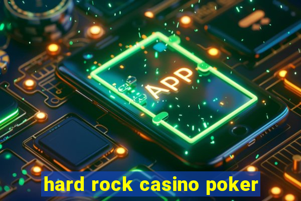 hard rock casino poker