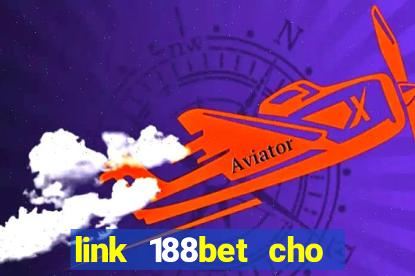 link 188bet cho điện thoại