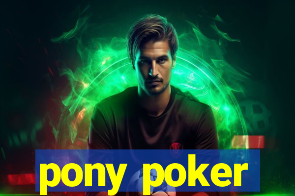 pony poker